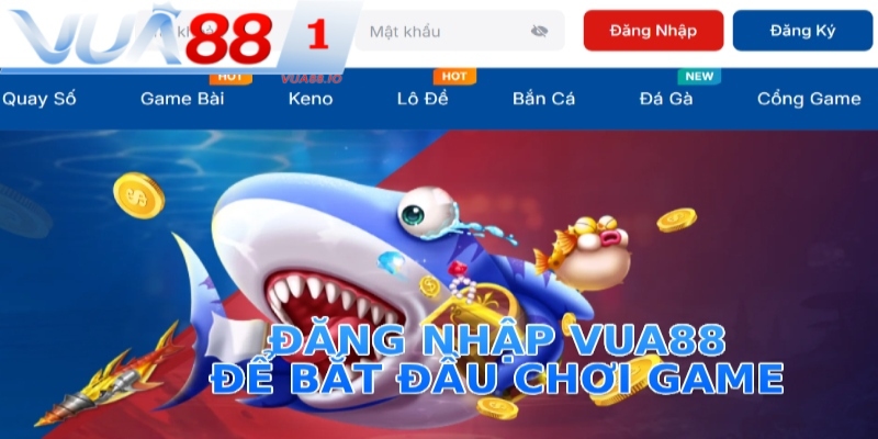 Đăng nhập VUA88 để bắt đầu chơi game