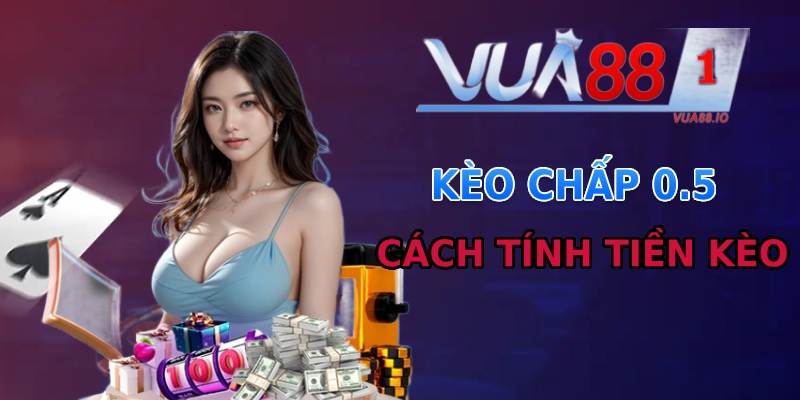 Kèo chấp 1/2 bàn cách tính tiền kèo người chơi cần biết